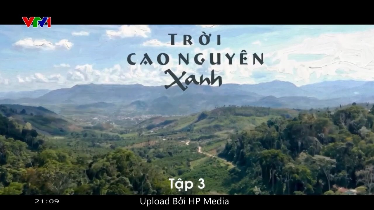 HP Media - Trời Cao Nguyên Xanh - Tập 3 - Trọn Bộ FullHD