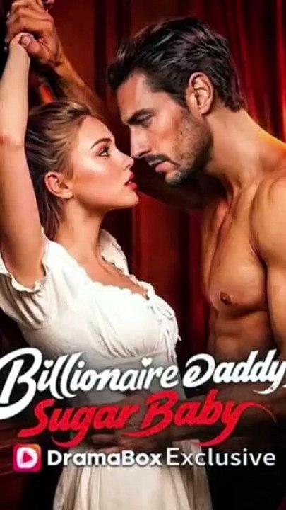 Billionaire Daddy's Sugar Baby Full Movie (Drama) [Full Movie]