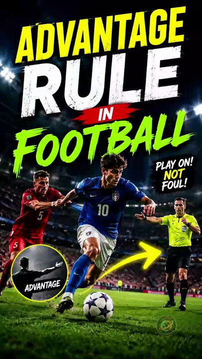 Advantage Rule Explained | FIFA Football Rules