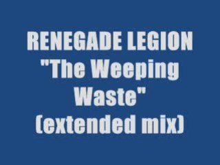 RENEGADE LEGION - The Weeping Waste (maxi version)