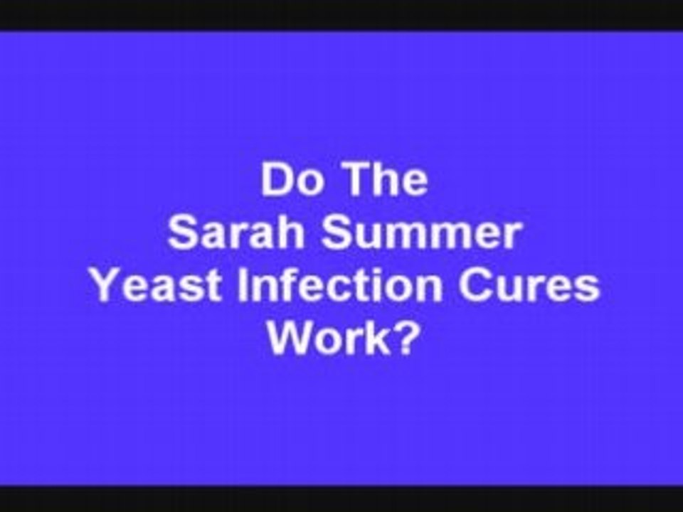Sarah Summer Yeast Infection Cure