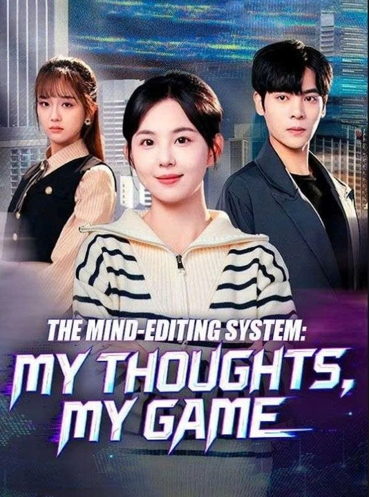 The Mind-Editing System_ My Thoughts, My Game Drama S Engssub