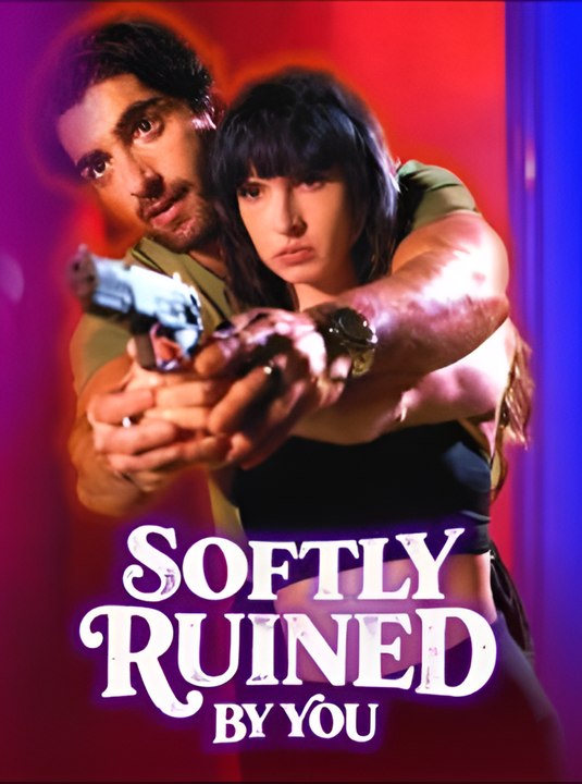 Softly Ruined By You - Drama FULL MOVIES ENGLISH SUB