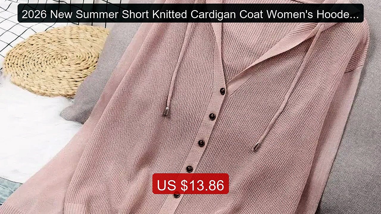 2026 New Summer Short Knitted Cardigan Coat Women's Hooded Top... -- Hot Deal 2026 | Limited Offer!