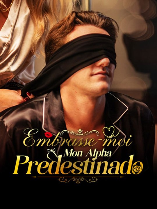 Embrasse-moi, mon Alpha Prédestiné  🔥🔥🔥FULL MOVIES ENGLISH SUB 2026