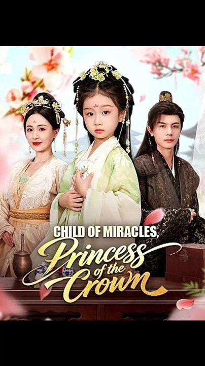 Child of Miracles, Princess of the Crown Chinese Drama