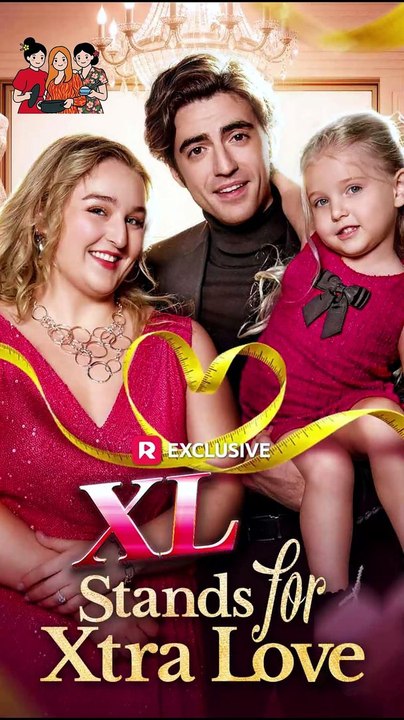 XL Stands for Xtra Love - FULL  Reelshort