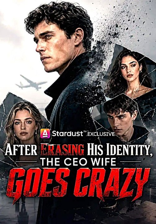 After Erasing His Identity, The Ceo Wife Goes Crazy Burning Heart