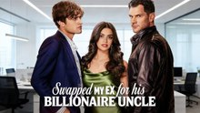 Swapped My Ex For His Billionaire Uncle