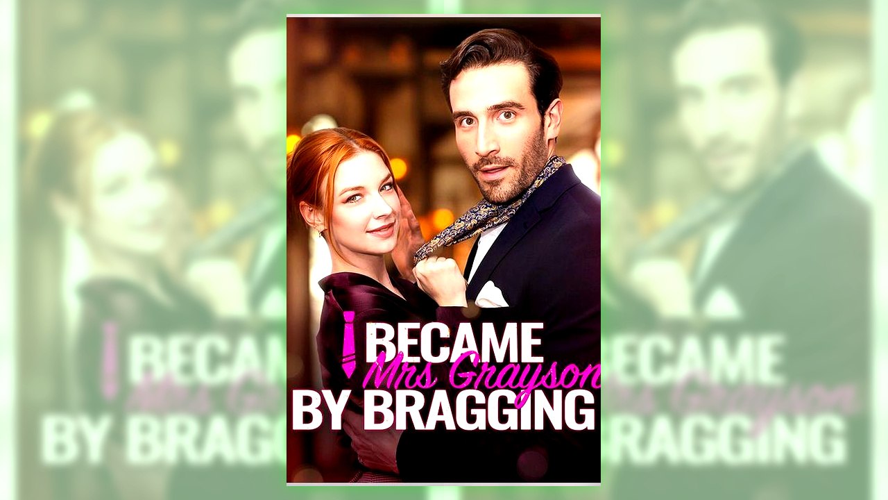 I Became Mrs. Grayson by Bragging | All Episodes