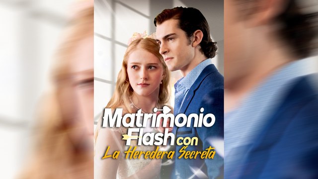 Matrimonio Flash con la Heredera Secreta Serie Completa Español NITRO REALMS