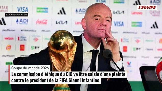 La commission d'éthique du CIO va être saisie d'une plainte contre le président de la FIFA Gianni Infantino - Coupe du monde 2026