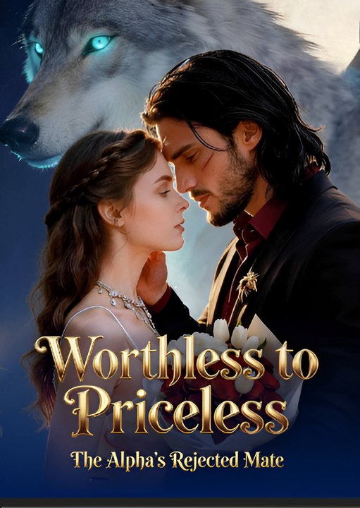 Worthless to Priceless - The Alpha's Rejected Mate