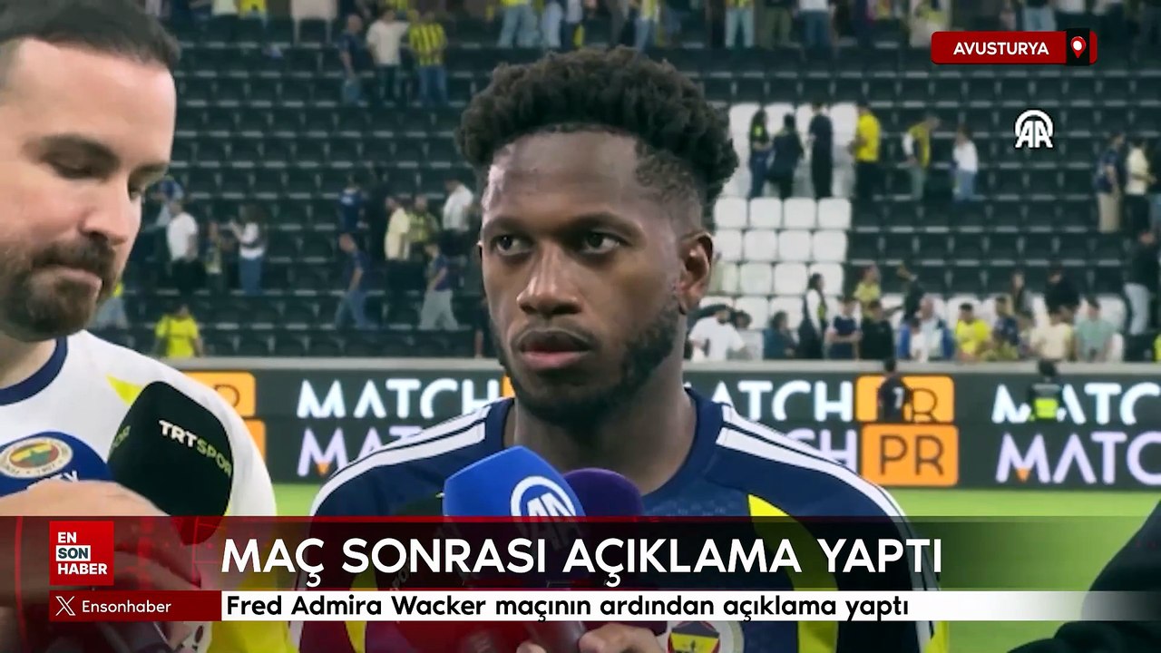 Fenerbahçeli futbolcu Fred Admira Wacker maçının ardından açıklama yaptı