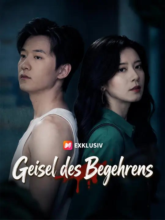 Geisel des Begehrens | Komplette Serie | Short Drama Deutsch