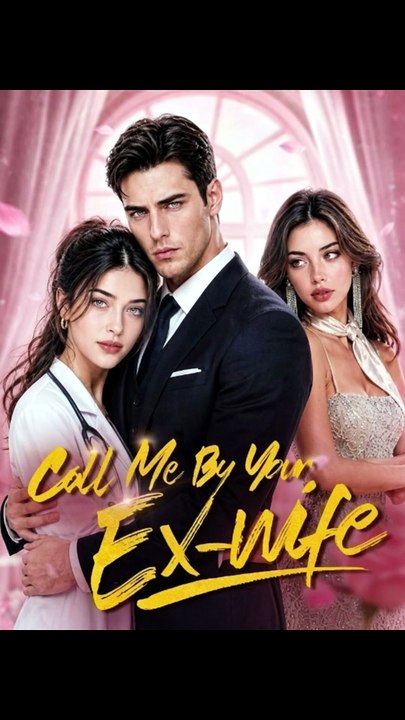 CALL ME BY YOUR EX-WIFE#NEW FILM 2026#DRAMA US-FULL ENGLISH SUB