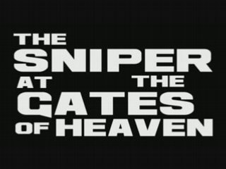 The Sniper at the Gates of Heaven