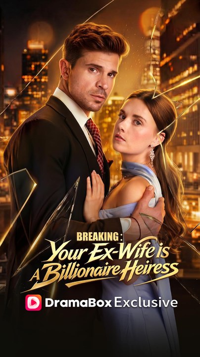 Breaking! Your Ex-Wife Is a Billionaire Heiress