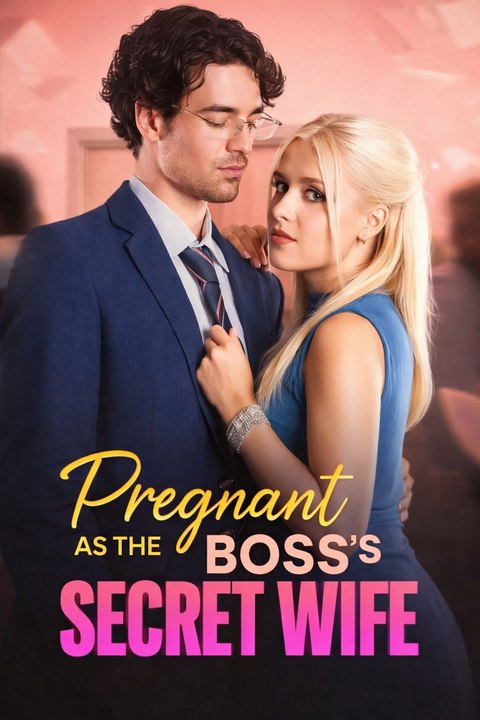 PREGNANT AS THE BOSS SECRET WIFE. Full Movies English Sub