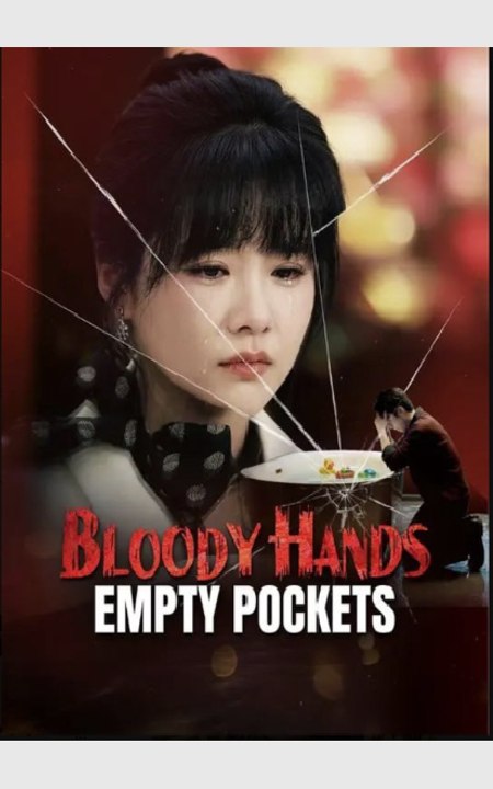 Bloody Hands Empty Pockets- Full Drama Movie English Sub