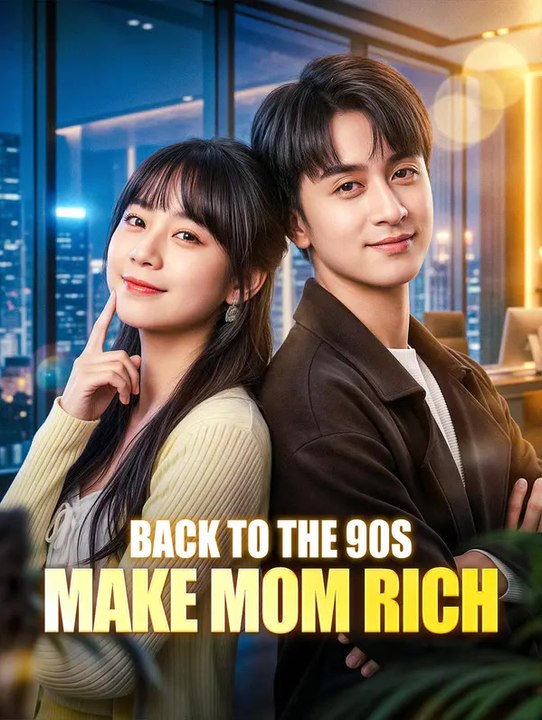 Back to the 90s, Make Mom Rich | Serie Completa | Short Drama Español