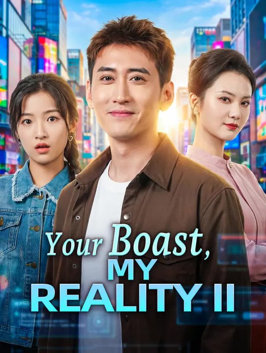 Your Boast, My Reality II | Serie Completa | Short Drama Español