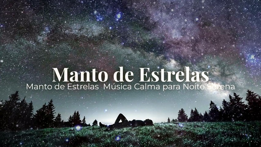 Manto de Estrelas | Música Calma para Noite Serena