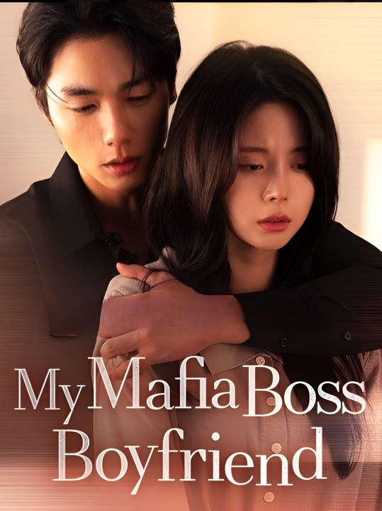 My mafia boss boyfriend- Drama FULL MOVIES ENGLISH SUB