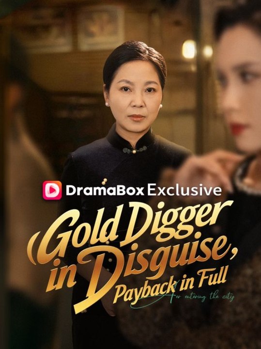 Gold Digger in Disguise Payback in Full Chinese Drama - English Sub
