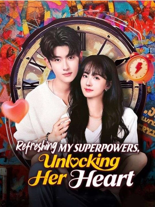 Refreshing My Superpowers Unlocking Her Heart Chinese Drama - English Sub