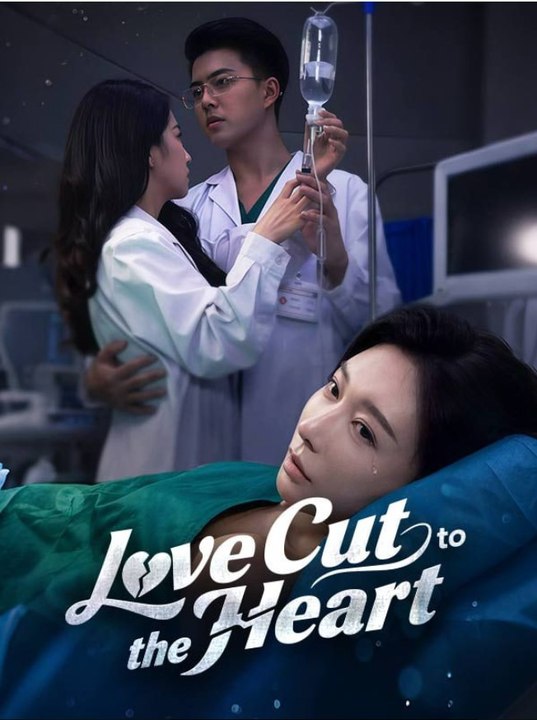 Love Cut to the Heart Chinese Drama  - Full Movies English Sub