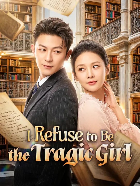 I Refuse to Be the Tragic Girl | Serie Completa | Short Drama Español
