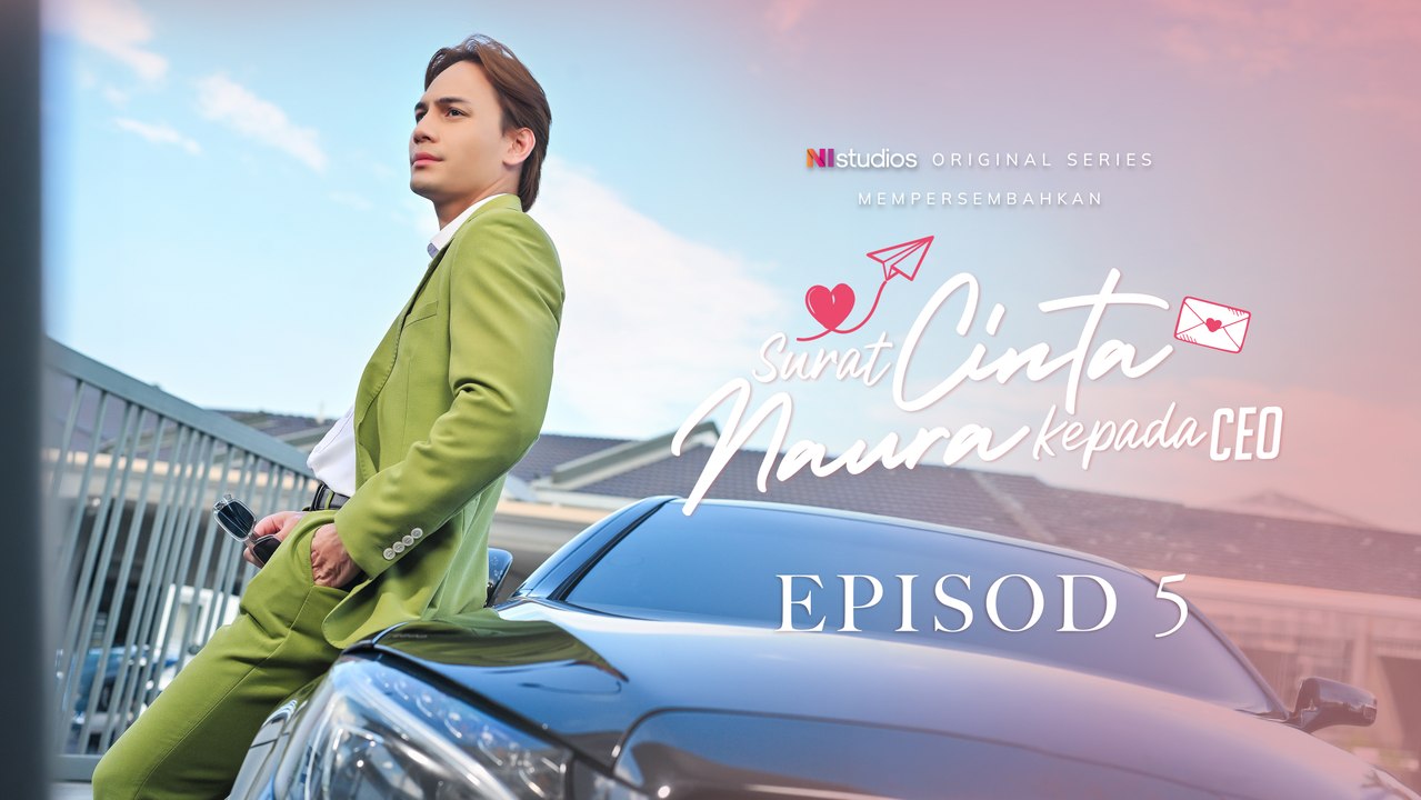 [EP5] Surat Cinta Naura Kepada CEO