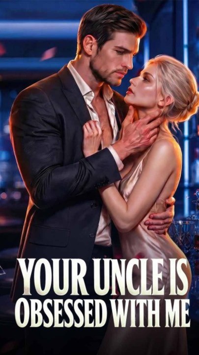 Your Uncle Is Obsessed with Me - ENGSUB
