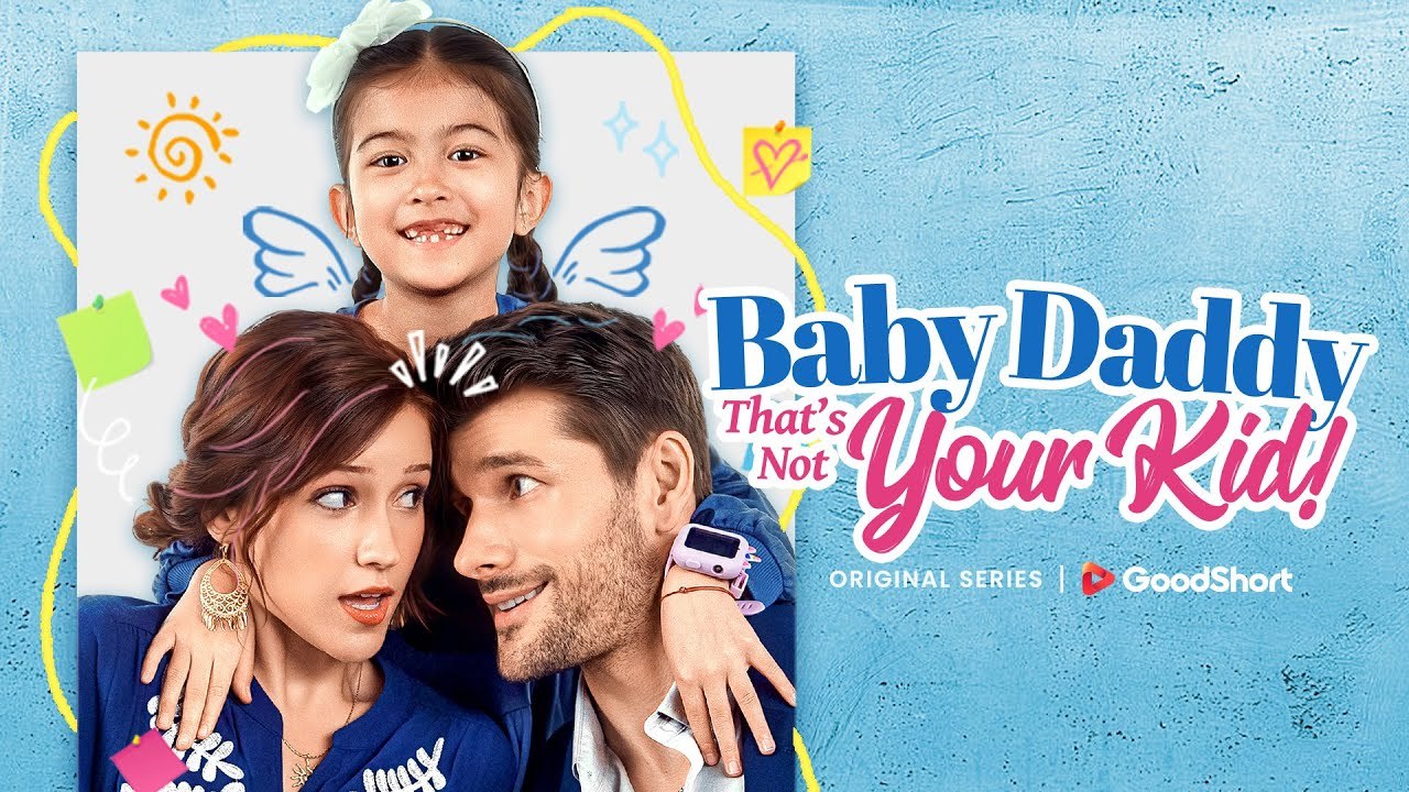 Baby Daddy That's Not Your Kid