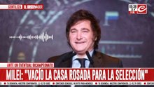 Milei ofreció la Casa Rosada para la Selección Argentina: "Yo me quedo el Olivos"