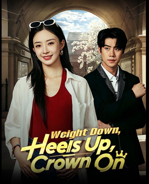 Weight Down Heels Up Crown On- Full Drama Movie English Sub