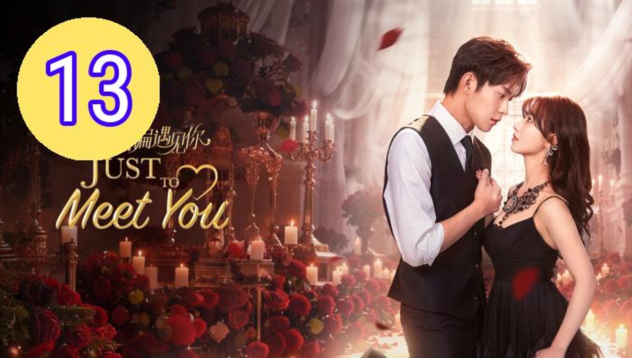Just To Meet You Episode 13 Engsub