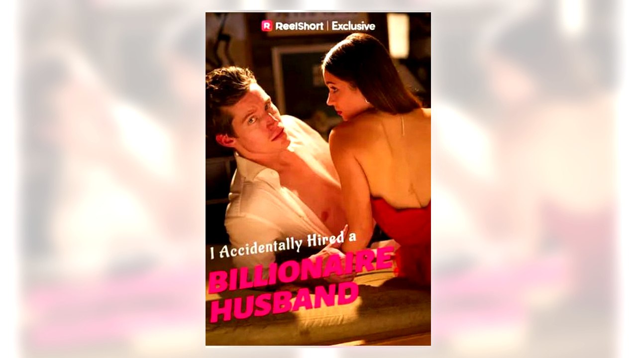 I Accidentally Hired a Billionaire Husband full movie
