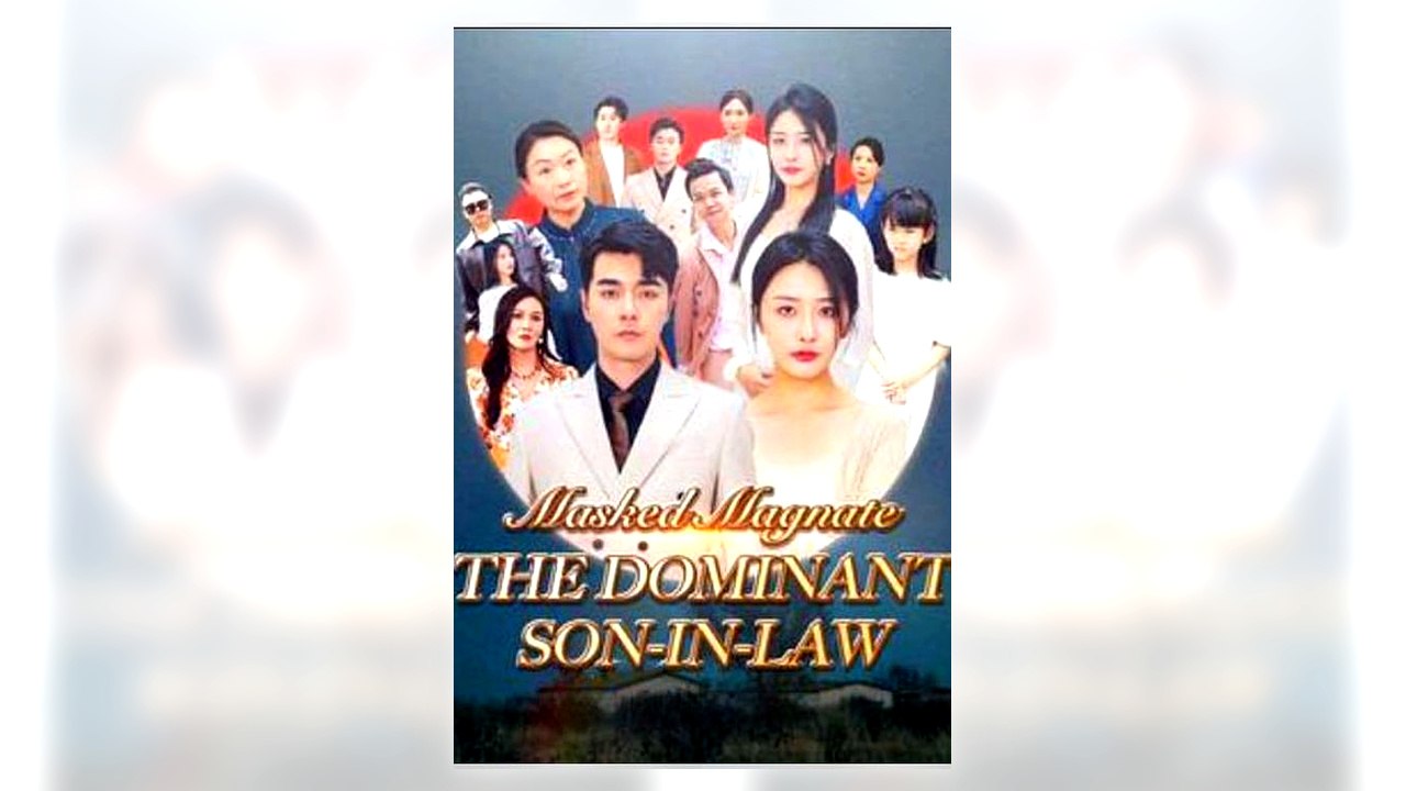 Masked Magnate The Dominant Son-in-Law full movie