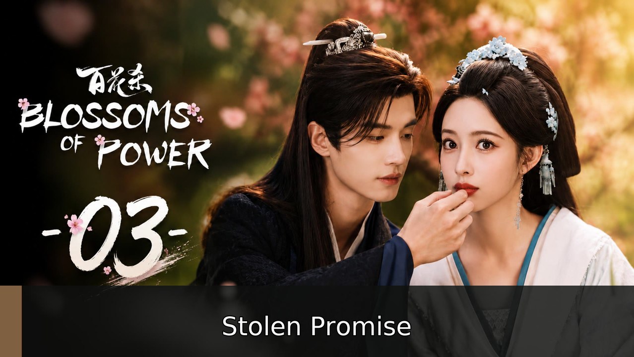 Blossoms of Power Episode 3 [ Engsub ] #englishsub #watchfull🎬🍿🍿 | Stolen Promise
