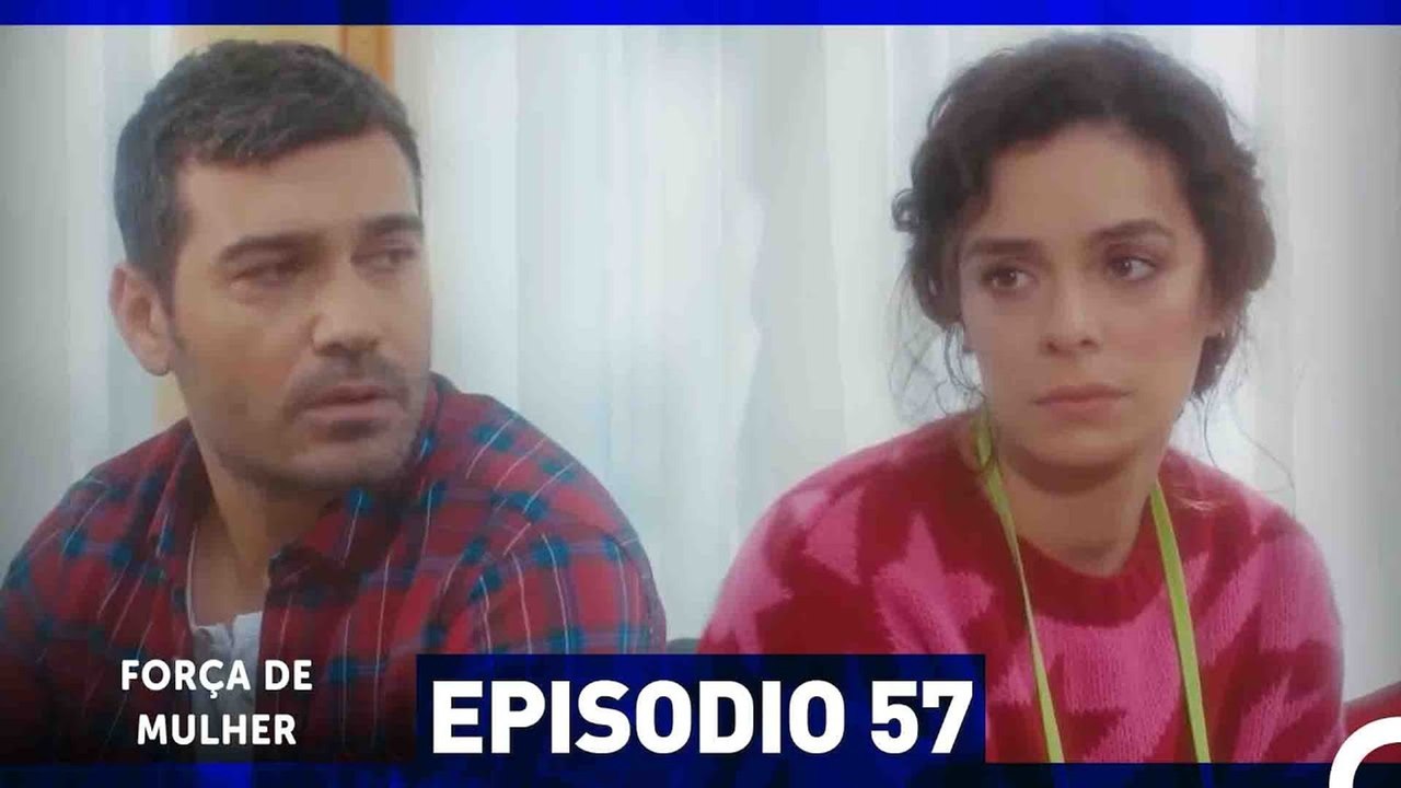 Força de Mulher Episodio 57 (Dublagem em Português)