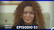 Força de Mulher Episodio 53 (Dublagem em Português)