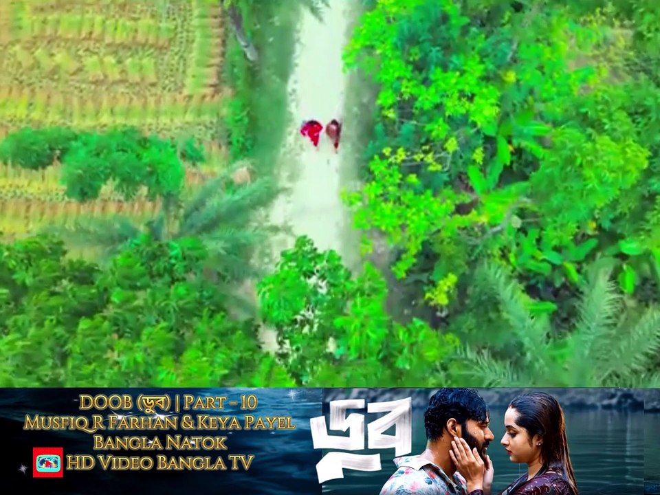 DOOB (ডুব) | Part 10 | Musfiq R Farhan | Keya Payel | New Bangla Natok | HD Video Bangla TV