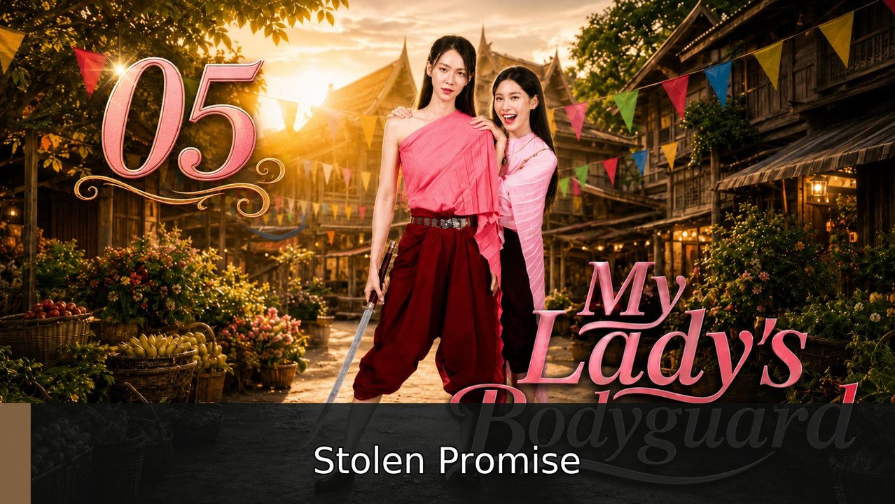 My Lady’s Bodyguard Episode 5 #engsub #watchfull💎🍿🍿 | Stolen Promise