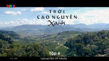 HP Media - Trời Cao Nguyên Xanh - Tập 4 - Trọn Bộ FullHD