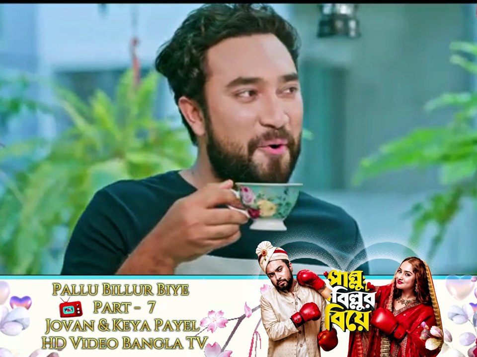 Pallu Billur Biye ❤️ | Part 7 | Jovan | Keya Payel | New Bangla Natok | HD Video Bangla TV