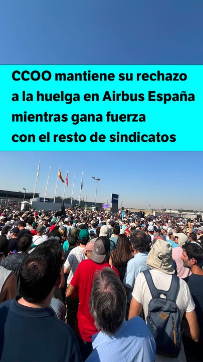 CCOO mantiene su rechazo a la huelga en Airbus España mientras gana fuerza con el resto de sindicatos.