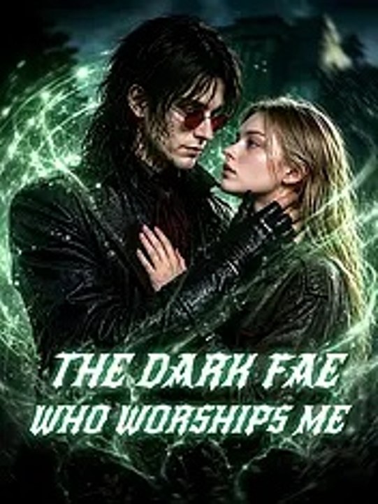THE DARK FAE WHO WORSHIPS ME Episode DramaRush