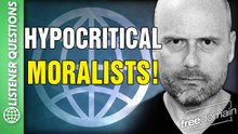 Hypocritical Moralists! Listener Questions Answered